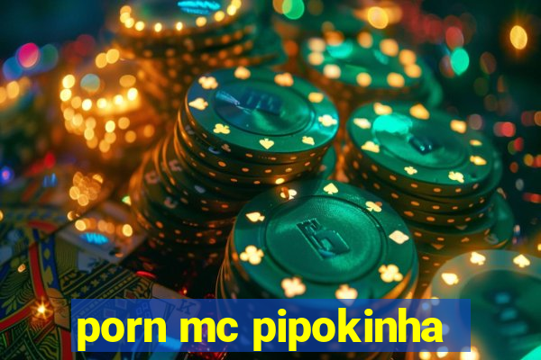 porn mc pipokinha